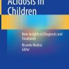 Renal Tubular Acidosis in Children: New Insights in Diagnosis and Treatment (PDF)