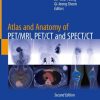 Atlas and Anatomy of PET/MRI, PET/CT and SPECT/CT, 2nd Edition (PDF)
