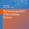 The Immunogenetics of Dermatologic Diseases (Advances in Experimental Medicine and Biology, 1367) (PDF)