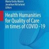 Health Humanities for Quality of Care in Times of COVID -19 (New Paradigms in Healthcare) (PDF Book)