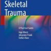 Pediatric Skeletal Trauma: A Practical Guide (Original PDF from Publisher)