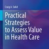 Practical Strategies to Assess Value in Health Care (PDF)