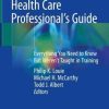 The Successful Health Care Professional’s Guide: Everything You Need to Know But Weren’t Taught in Training (PDF)