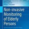 Non-invasive Monitoring of Elderly Persons: Systems Based on Impulse-Radar Sensors and Depth Sensors (Health Information Science) (PDF)