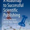 A Roadmap to Successful Scientific Publishing: The Dos, the Don’ts and the Must-Knows (PDF)