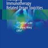 Managing Immunotherapy Related Organ Toxicities: A Practical Guide (Original PDF from Publisher)