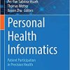 Personal Health Informatics: Patient Participation in Precision Health (Cognitive Informatics in Biomedicine and Healthcare), 1st Edition (Original PDF from Publisher)