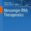Messenger RNA Therapeutics (RNA Technologies, 13) (Original PDF from Publisher)