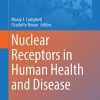 Nuclear Receptors in Human Health and Disease (Advances in Experimental Medicine and Biology, 1390) (EPUB)