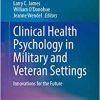 Clinical Health Psychology in Military and Veteran Settings: Innovations for the Future, 1st Edition (EPUB)
