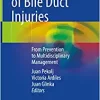 Fundamentals of Bile Duct Injuries: From Prevention to Multidisciplinary Management, 1st Edition (Original PDF from Publisher)