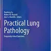 Practical Lung Pathology: Frequently Asked Questions (Practical Anatomic Pathology), 1st Edition (EPUB)