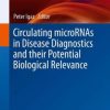 Circulating microRNAs in Disease Diagnostics and their Potential Biological Relevance (EPUB)