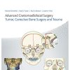 Advanced Craniomaxillofacial Surgery: Tumor, Corrective Bone Surgery, and Trauma (PDF)