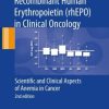 Recombinant Human Erythropoietin (rhEPO) in Clinical Oncology: Scientific and Clinical Aspects of Anemia in Cancer / Edition 2 (PDF)