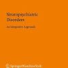 Neuropsychiatric Disorders: An Integrative Approach (PDF)