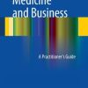 Medicine and Business: A Practitioner’s Guide (PDF)