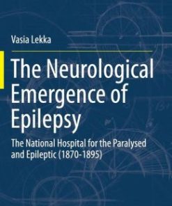 The Neurological Emergence of Epilepsy: The National Hospital for the Paralysed and Epileptic (1870-1895)