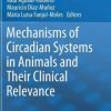 Mechanisms of Circadian Systems in Animals and Their Clinical Relevance (PDF)