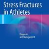 Stress Fractures in Athletes: Diagnosis and Management (PDF)