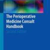 The Perioperative Medicine Consult Handbook, 2nd Edition