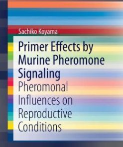 Primer Effects by Murine Pheromone Signaling: Pheromonal Influences on Reproductive Conditions (PDF)