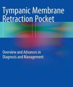 Tympanic Membrane Retraction Pocket: Overview and Advances in Diagnosis and Management (EPUB)