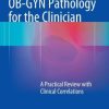 OB-GYN Pathology for the Clinician: A Practical Review with Clinical Correlations (PDF)