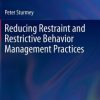 Reducing Restraint and Restrictive Behavior Management Practices (PDF)