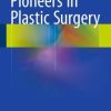 Pioneers in Plastic Surgery (PDF)