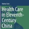 Health Care in Eleventh-Century China (PDF)