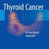 Thyroid Cancer: A Case-Based Approach (EPUB)