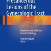 Precancerous Lesions of the Gynecologic Tract: Diagnostic and Molecular Genetic Pathology (EPUB)