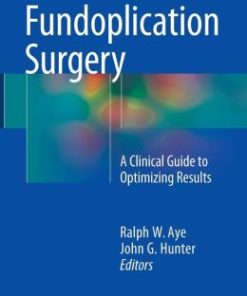 Fundoplication Surgery: A Clinical Guide to Optimizing Results (PDF)