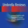 Umbrella Reviews: Evidence Synthesis with Overviews of Reviews and Meta-Epidemiologic Studies (EPUB)