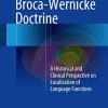 The Broca-Wernicke Doctrine: A Historical and Clinical Perspective on Localization of Language Functions (PDF)