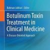 Botulinum Toxin Treatment in Clinical Medicine: A Disease-Oriented Approach (PDF)