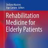 Rehabilitation Medicine for Elderly Patients (Practical Issues in Geriatrics) (PDF)