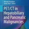 PET/CT in Hepatobiliary and Pancreatic Malignancies (Clinicians’ Guides to Radionuclide Hybrid Imaging) (PDF)