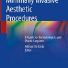 Minimally Invasive Aesthetic Procedures: A Guide for Dermatologists and Plastic Surgeons (PDF)