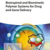Bioinspired and Biomimetic Systems for Drug, Protein and Gene Delivery