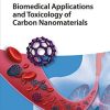 Biomedical Applications and Toxicology of Carbon Nanomaterials