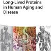 Long-lived Proteins in Human Aging and Disease (Epub)