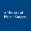 A History of Plastic Surgery (PDF)