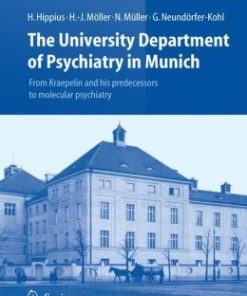 The University Department of Psychiatry in Munich: From Kraepelin and his predecessors to molecular psychiatry (PDF)