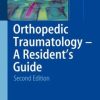 Orthopedic Traumatology – A Resident’s Guide / Edition 2 (PDF)
