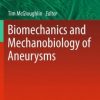 Biomechanics and Mechanobiology of Aneurysms (PDF)