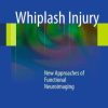 Whiplash Injury: New Approaches of Functional Neuroimaging (EPUB)