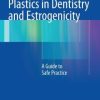 Plastics in Dentistry and Estrogenicity: A Guide to Safe Practice (EPUB)