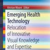 Emerging Health Technology: Relocation of Innovative Visual Knowledge and Expertise (EPUB)